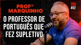 PROF MARQUINHOS – COMO APRENDER PORTUGUÊS PARA CONCURSOS [BRABOCAST #02]