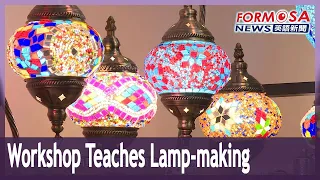 A workshop in Taipei teaches people how to make Turkish mosaic lamps