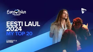 🇪🇪 Eesti Laul 2024 | My Top 20 | Comments & Ratings (Eurovision 2024)