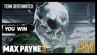 [PC] Team Deathmatch #57 | Max Payne 3