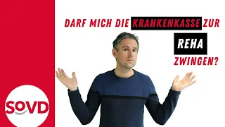 Darf mich die Krankenkasse zur Reha zwingen?