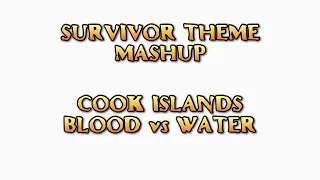 Survivor Theme Mashup - Cook Islands + Blood vs Water