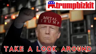 MetalTrump: Take A Look Around [Limp Bizkit Cover]