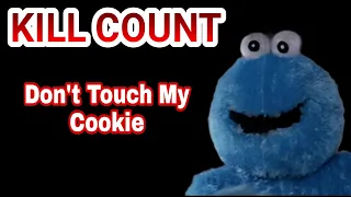 Don't Touch the Cookie Monster's Cookies!!!! (2014) KILL COUNT