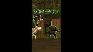 SOMEBODY SHREK GTA SA