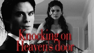 Damon + Elena | Knocking on Heaven's Door