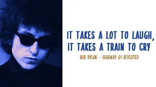 It Takes a Lot to Laugh, It Takes a Train to Cry - Bob Dylan (Lyrics - Letra)