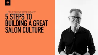 5 Steps to Building a Great Salon Culture