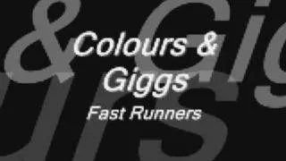 Colours & Giggs-Fast Runners