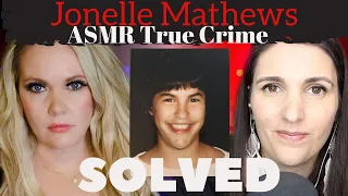 The Solved Missing Persons Case of Jonelle Mathews | ASMR True Crime | Missing Child #ASMR