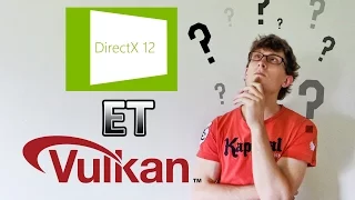 DirectX 12 et Vulkan - Les API Graphiques [5 Min Pour]