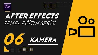 KAMERA ÖZELLİKLERİ | After Effects - Temel Eğitim Serisi 06