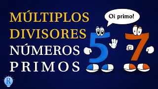 O que são Múltiplos, Divisores, Números Primos e Compostos