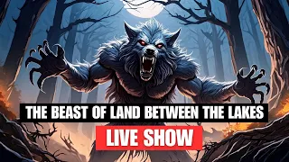 Class A Bigfoot Encounter Stories: Live Show The Beast of Land Between The Lakes