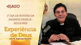 Experiência de Deus | 06-08-2019 | 5º Dia da Novena da Sagrada Família - pelos Pais