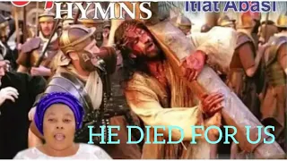 JESUS DIED FOR US Apostolic gospel hymns akwa ibom/Efik Ibibio music