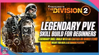 LEGENDARY SOLO GROUP PVE BUILD | THE DIVISION 2 | LEGENDARY SKILL BUILD