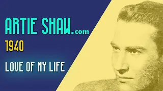 Artie Shaw - Love Of My Life