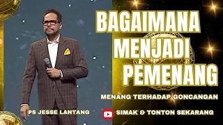 BAGAIMANA MENJADI PEMENANG || PS.JESSE LANTANG #viral #khotbah #firmantuhan #saatteduh