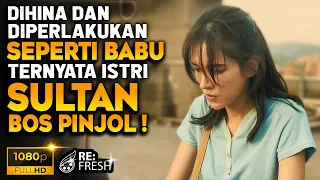 Dihina Karena Cuma Pelayan Miskin Ternyata Istri Sultan Bos Pinjol - Alur Cerita Film