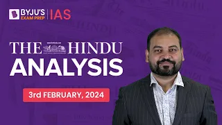 The Hindu Newspaper Analysis | 3rd February 2024 | Current Affairs Today | UPSC Editorial Analysis