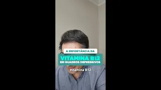 Entenda a Importância da VITAMINA B12 na DEPRESSÃO