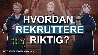 Unngå disse rekrutteringstabbene! - Hele Norge jobber - Episode 3