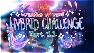 WINGS OF FIRE HYBRID CHALLENGE || PART 11