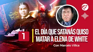 EL DÍA que SATANÁS quiso matar a Elena G de White  1ra Parte I Marcelo Villca I PODCAST