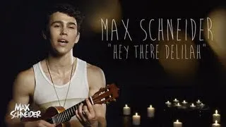 "Hey There Delilah" - Plain White T's (Max Schneider (MAX) Cover)