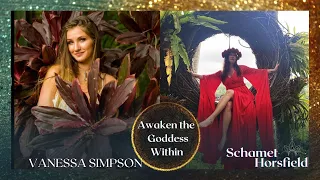 Awaken the Goddess Within with Vanessa Simpson