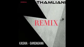 Thamliani & kashia - gandagana (original)