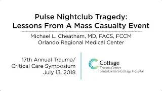 Pulse Nightclub Shooting – 2018 Trauma/Critical Care Symposium