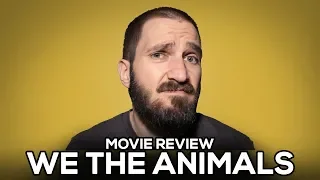We the Animals - Movie Review - (No Spoilers)