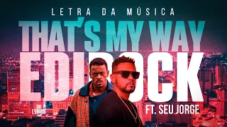 That's My Way - Edi Rock ft. Seu Jorge [ Letra / Lyric / Legendado ]