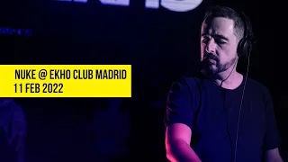 Nuke @ Ekho Club Madrid (11 Feb 2022) - Full Closing set