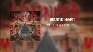 Warbringer - Woe to the Vanquished (Full Album - 2017)