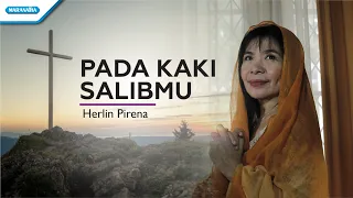 Pada Kaki SalibMu -  Herlin Pirena (with lyrics)