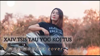 Xaiv Tsis Tau Yog Koj Tus - may-maylee [ cover ]
