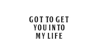 The Beatles - Got To Get You Into My Life