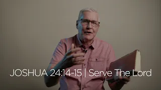Joshua 24:14-15 | Serve The Lord