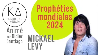 Prophéties 2024 Mondiales et Internationales avec Mickael Levy