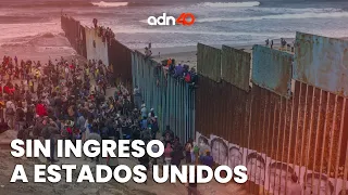 Los migrantes ya no pueden ingresar a EEUU, siguen en varados en México | México en tiempo real