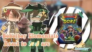 [ Boboiboy Elementals react to Sori arc ] || AU /  english, malaysian. ( p.anindyaッ ~☆