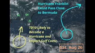 [Saturday] TD10 Forms and Could Impact Gulf Coast as a Hurricane; Franklin May Impact Bermuda