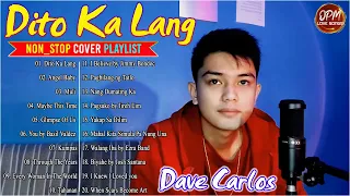 Dito Ka Lang - Moira Dela Torre | Dave Carlos (Cover) || Dave Carlos Nonstop Cover Playlist