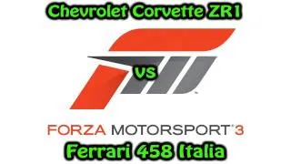 Forza Motorsport 3 - Chevrolet Corvette ZR1 vs Ferrari 458 Italia - Drag Race