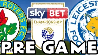 Blackburn Rovers vs Leicester City - Pre Game Show