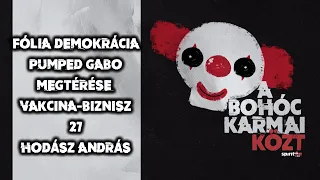 Újabb fóliák; Pumped Buddha Gabo; Hodász coming outolt; 27; Zaklatás - A Bohóc Karmai Közt, 07.18.