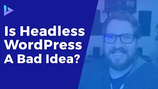 Should You Use WordPress As A Headless CMS?
